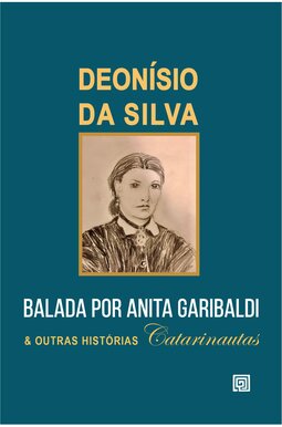 Balada por Anita Garibaldi e outras histórias catarinautas