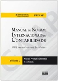 MANUAL DE NORMAS INTERNACIONAIS DE CONTABILIDADE: IFRS versus Normas Brasileiras - v. 2