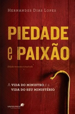 Piedade e paixão: a vida do ministro é a vida do seu ministério