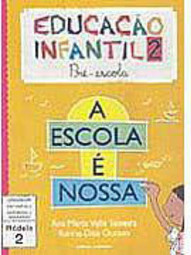 A Escola é Nossa: Educação Infantil 2: Pré-Escola: Módulo 2