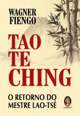 Tao Te Ching: o retorno do mestre Lao-Tsé