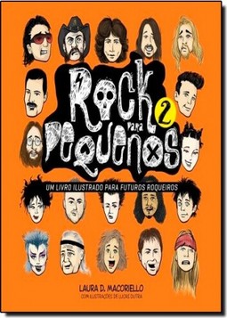 Rock Para Pequenos 2 - Um Livro Ilustrado Para Futuros Roqueiros