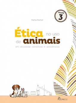 Ética no uso de animais: em atividade científicas e acadêmicas