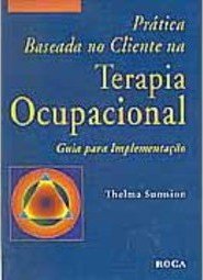 Prática Baseada no Cliente na Terapia Ocupacional