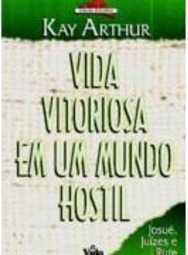 Vida Vitoriosa Em Um Mundo Hostil