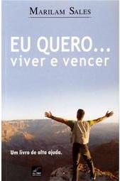 Eu Quero... Viver e Vencer!