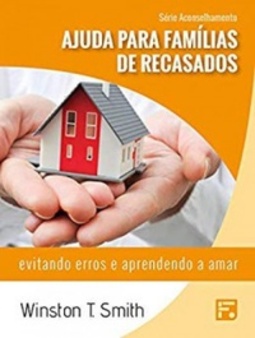 Ajuda para famílias de recasados (Série Aconselhamento #8)
