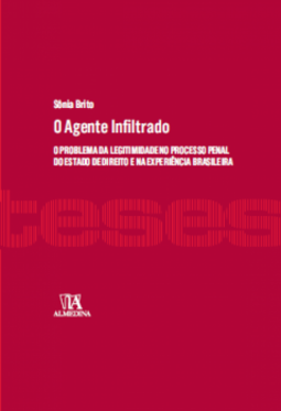 O agente infiltrado: O problema da legitimidade no processo penal do estado de direito e na experiência brasileira