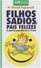 filhos sadios pais felizes