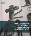 O Patrimônio Cultural Funerário Catarinense (Horizontes do Patrimônio Cultural #1)