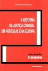 A reforma da justiça criminal em Portugal e na Europa
