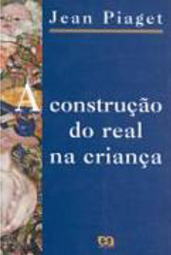 A Construção do Real na Criança