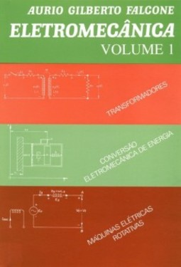 Eletromecânica: transformadores, conversão eletromecânica de energia, máquinas elétricas rotativas