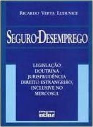 Seguro-Desemprego: Legislação, Doutrina, Jurisprudência