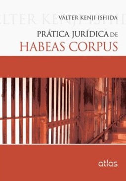 Prática jurídica de habeas corpus