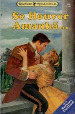 Se houver amanhã... (Coleção Barbara Cartland #448)