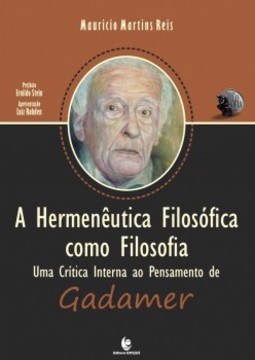 A hermenêutica filosófica como filosofia: Uma crítica interna ao pensamento de Gadamer