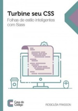 Turbine seu CSS: Folhas de estilo inteligentes com Sass