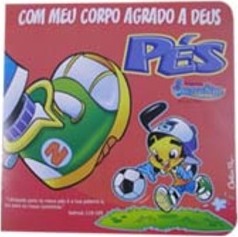 Com Meu Corpo Agrado a Deus: Pés