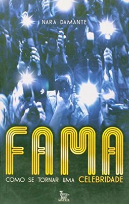 Fama: Como Se Tornar uma Celebridade