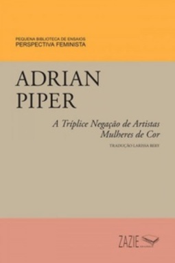 A tríplice negação de artistas mulheres de cor (Pequena Biblioteca de Ensaios - Perspectiva Feminista #3)