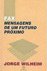 Fax: Mensagens de um Futuro Próximo