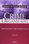 CRIME ORGANIZADO: Aspectos Gerais e Mecanismos Legais