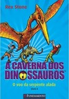 A Caverna Dos Dinossauros - O Voo Da Serpente Alada