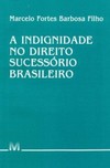 A indignidade no direito sucessório brasileiro