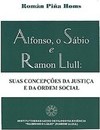 ALFONSO, O SÁBIO E RAMON LLULL - SUAS CONCEPÇÕES DA JUSTIÇA E DA ORDEM SOCIAL