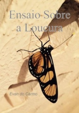 Ensaio Sobre a Loucua