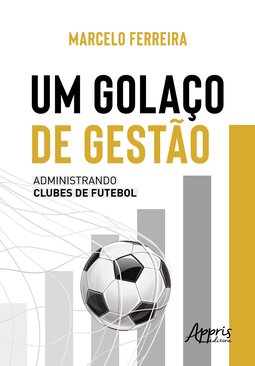 Um golaço de gestão: administrando clubes de futebol