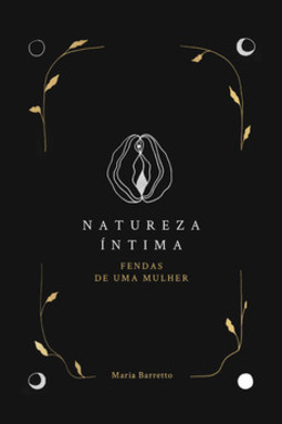 Natureza íntima: fendas de uma mulher