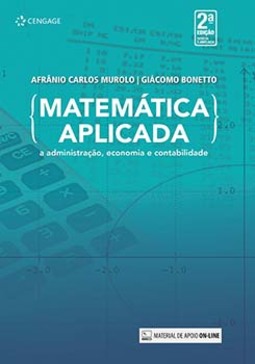Matemática aplicada: a administração, economia e contabilidade