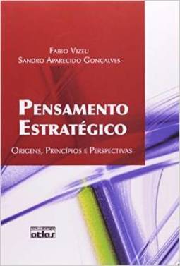 PENSAMENTO ESTRATÉGICO: Origens, Princípios e Perspectivas