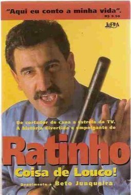 RATINHO - COISA DE LOUCO!