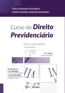 Curso de direito previdenciário: Teoria, jurisprudência e questões