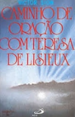 Caminho de oração com Teresa de Lisieux