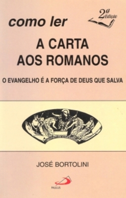 Como ler a carta aos romanos: o evangelho é a força de Deus que salva