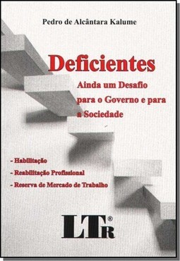 Deficientes - Ainda Um Desafio Para O Governo E Para A Sociedade