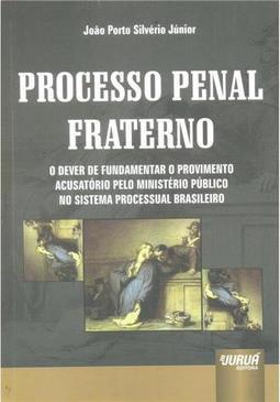 Processo Penal Fraterno