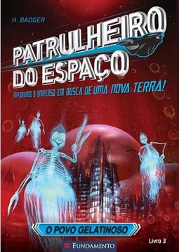 Patrulheiro Do Espaço - O Povo Gelatinoso