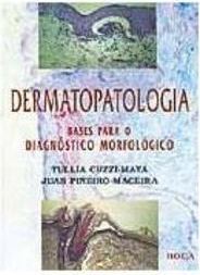 Dermatopatologia: Bases para o Diagnóstico Morfológico