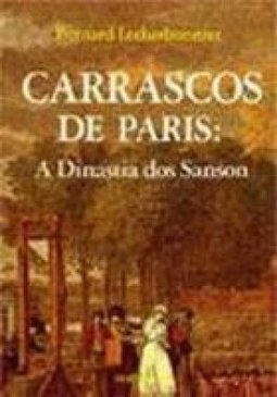 Carrascos de Paris: a Dinastia dos Sanson