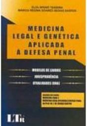 Medicina Legal e Genética Aplicada à Defesa Penal