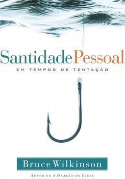 SANTIDADE PESSOAL EM TEMPOS DE TENTAÇAO