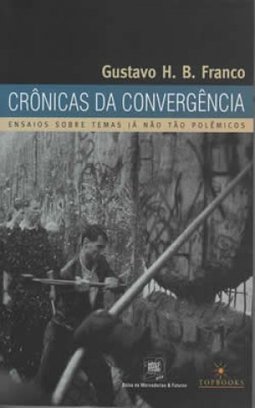 Crônicas da Convergência: Ensaios Sobre Temas Já Não Tão Polêmicos