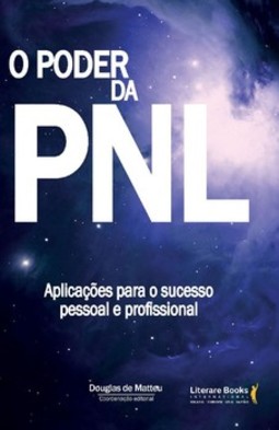 O poder da PNL: aplicações para o sucesso pessoal e profissional