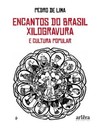 Encantos do Brasil: xilogravura e cultura popular