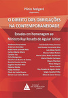 O direito das obrigações na contemporaneidade: Estudos em homenagem ao Ministro Ruy Rosado de Aguiar Júnior